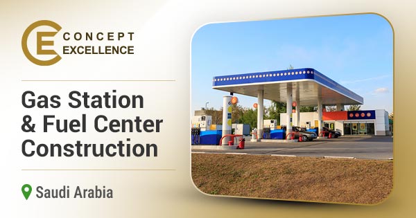Gas station and fuel center construction in Saudi Arabia